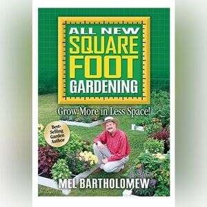 All New Square Foot Gardening: Grow More in Less Space! Mr. Mel Bartholomew